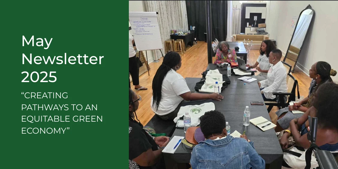 May 2025 Newsletter "Creating Pathways to and Equitable Green Economy" Graphic with a photo of women talking at a table next to a block of text
